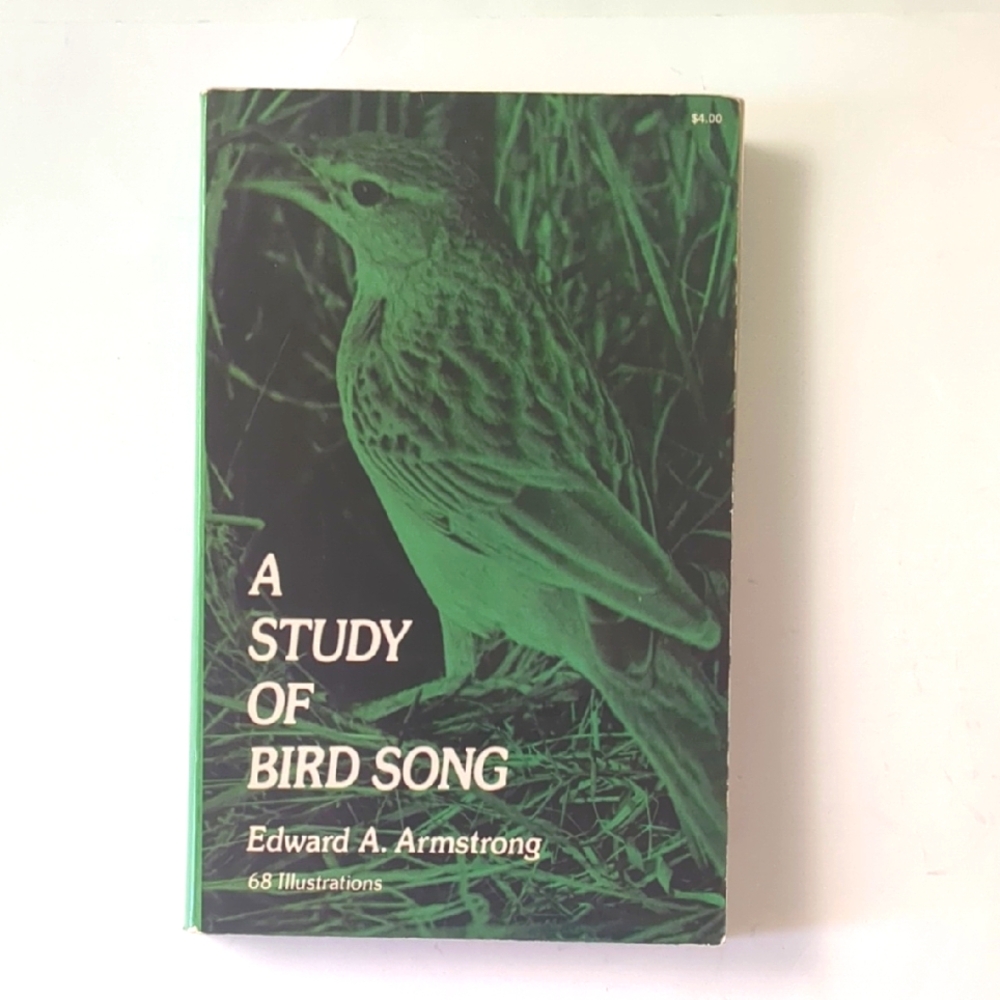 A Study of Bird Song - Edward A. Armstrong - 1973 Dover ed.